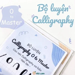Bộ luyện chữ Calligraphy 0 to Master nét lớn Nhà Cam